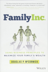 Family Inc. : Using Business Principles to Maximiz...