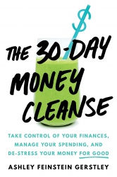 The 30-Day Money Cleanse : Take Control of Your Fi...