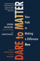 Dare to Matter : Your Path to Making a Difference ...