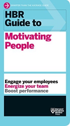 HBR Guide to Motivating People (HBR Guide Series)...