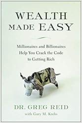 Wealth Made Easy : Millionaires and Billionaires H...