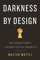 Darkness by Design : The Hidden Power in Global Ca...
