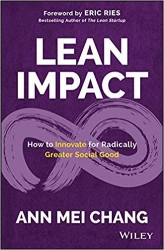Lean Impact : How to Innovate for Radically Greate...