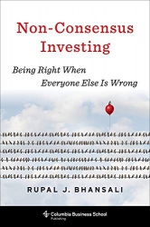 Non-Consensus Investing : Being Right When Everyon...