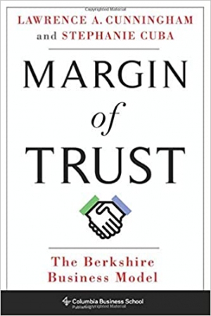 Margin of Trust : The Berkshire Business Model...
