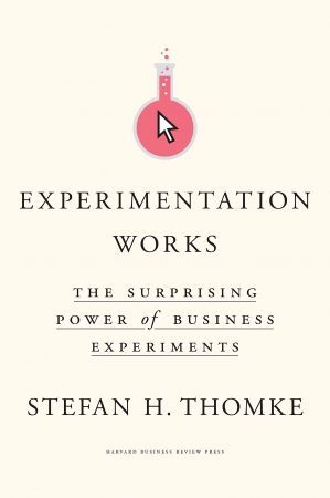 Experimentation Works : The Surprising Power of Bu...