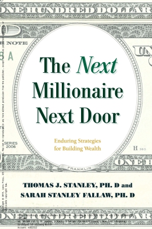 The Next Millionaire Next Door : Enduring Strategi...