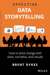 Effective Data Storytelling : How to Drive Change ...