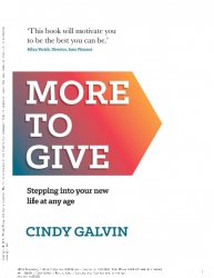 More to Give : Stepping Into Your New Life at Any ...