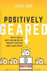 Positively Geared : How to Build a Multi-million D...