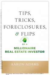 Tips, Tricks, Foreclosures, and Flips of a Million...