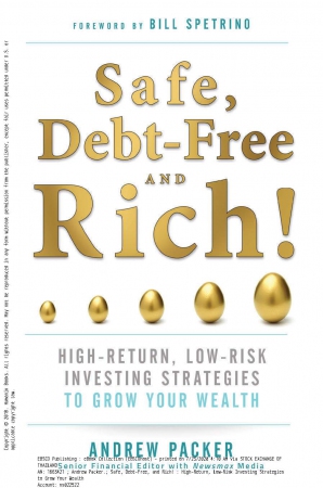 Safe, Debt-Free, and Rich! : High-Return, Low-Risk...