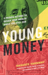 Young Money : 4 Proven Actions to Design Your Weal...