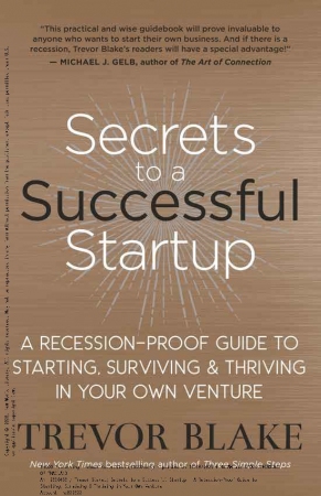 Secrets to a Successful Startup : A Recession-Proo...