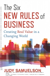 The Six New Rules of Business : Creating Real Valu...