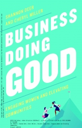 Business Doing Good : Engaging Women and Elevating...