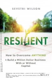Resilient : How to Overcome Anything and Build a M...