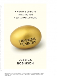 Financial Feminism : A Woman's Guide to Inves...