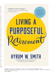 Living a Purposeful Retirement : How to Bring Happ...
