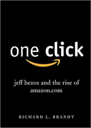 One Click: Jeff Bezos and the Rise of Amazon.com; ...