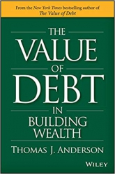 The Value of Debt in Building Wealth: Creating You...