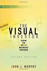 The Visual Investor: How to Spot Market Trends, Se...