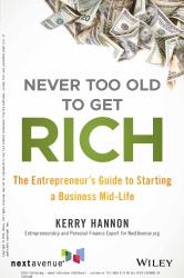 Never Too Old to Get Rich : The Entrepreneur&#...