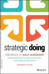 Strategic Doing : Ten Skills for Agile Leadership...