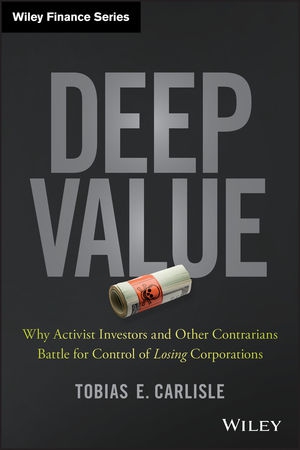 Deep Value: Why Activist Investors and Other Contr...