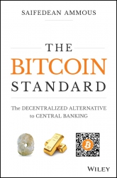 The Bitcoin Standard: The Decentralized Alternativ...