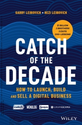 Catch of the Decade How to Launch, Build and Sell ...