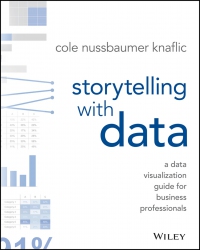 Storytelling with Data: A Data Visualization Guide...