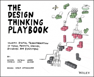 The Design Thinking Playbook: Mindful Digital Tran...