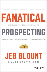 Fanatical Prospecting: The Ultimate Guide to Openi...