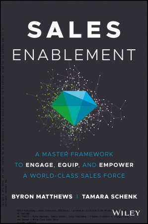 Sales Enablement: A Master Framework to Engage, Eq...