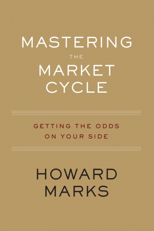 Mastering The Market Cycle: Getting the odds on yo...