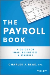 The Payroll Book: A Guide for Small Businesses and...