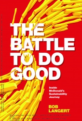 The Battle To Do Good : Inside McDonald’s Sustaina...