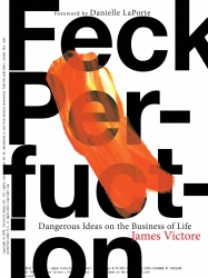 Feck Perfuction : Dangerous Ideas on the Business ...